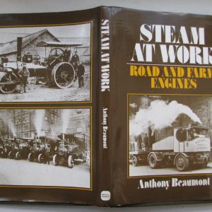 Steam at Work, Road and Farm Engines Anthony Beaumont
